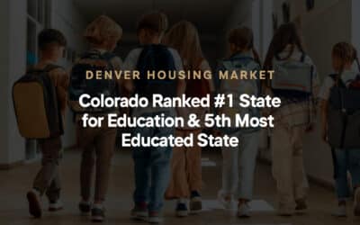 Why Colorado’s Top-Ranked Education Makes Buying a Home in Denver a Smart Investment